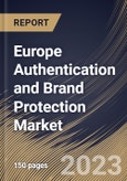 Europe Authentication and Brand Protection Market Size, Share & Industry Trends Analysis Report By Offering, By Application, By Technology (Overt, Covert, Digital and Forensic), By Authentication Mode, By Country and Growth Forecast, 2023 - 2030- Product Image