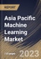 Asia Pacific Machine Learning Market Size, Share & Industry Trends Analysis Report By Enterprise Size (Large Enterprises, and SMEs), By Component (Services, Software, and Hardware), By End-use, By Country and Growth Forecast, 2023 - 2030 - Product Image