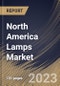 North America Lamps Market Size, Share & Industry Trends Analysis Report By Product (Desk Lamp, and Floor Lamp), By Type (Decorative Lamp, and Reading Lamp), By Application, By Country and Growth Forecast, 2023 - 2030 - Product Image