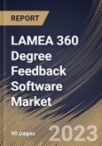 LAMEA 360 Degree Feedback Software Market Size, Share & Industry Trends Analysis Report By Application (Corporate, Education, Travel & Hospitality, Retail and Healthcare), By Type (Installed and Web-based), By Country and Growth Forecast, 2023 - 2030- Product Image