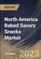 North America Baked Savory Snacks Market Size, Share & Industry Trends Analysis Report By Product (Chips & Crisps, Nut & Seeds, Popcorn and Others), By Distribution Channel, By Country and Growth Forecast, 2023 - 2030 - Product Thumbnail Image