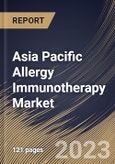 Asia Pacific Allergy Immunotherapy Market Size, Share & Industry Trends Analysis Report By Distribution Channel (Retail Pharmacy, Hospital Pharmacy, and Online Pharmacy), By Treatment Type, By Allergy Type, By Country and Growth Forecast, 2023 - 2030- Product Image
