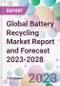 Global Battery Recycling Market Report and Forecast 2023-2028 - Product Image