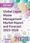 Global Liquid Waste Management Market Report and Forecast 2023-2028 - Product Thumbnail Image
