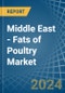 Middle East - Fats of Poultry - Market Analysis, Forecast, Size, Trends and Insights - Product Thumbnail Image