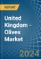 United Kingdom - Olives - Market Analysis, Forecast, Size, Trends and Insights - Product Image