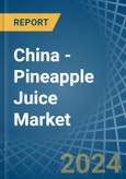 China - Pineapple Juice - Market Analysis, Forecast, Size, Trends and Insights- Product Image
