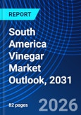 South America Vinegar Market Outlook, 2031- Product Image