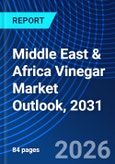 Middle East & Africa Vinegar Market Outlook, 2031- Product Image