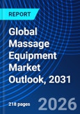 Global Massage Equipment Market Outlook, 2031- Product Image