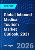 Global Inbound Medical Tourism Market Outlook, 2031- Product Image