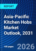 Asia-Pacific Kitchen Hobs Market Outlook, 2031- Product Image