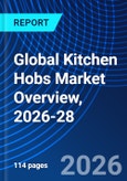 Global Kitchen Hobs Market Overview, 2026-28- Product Image