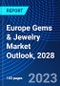 Europe Gems & Jewelry Market Outlook, 2028 - Product Image