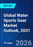 Global Water Sports Gear Market Outlook, 2031- Product Image