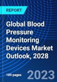 Global Blood Pressure Monitoring Devices Market Outlook, 2028- Product Image