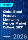 Global Blood Pressure Monitoring Devices Market Outlook, 2031- Product Image