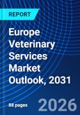 Europe Veterinary Services Market Outlook, 2031- Product Image