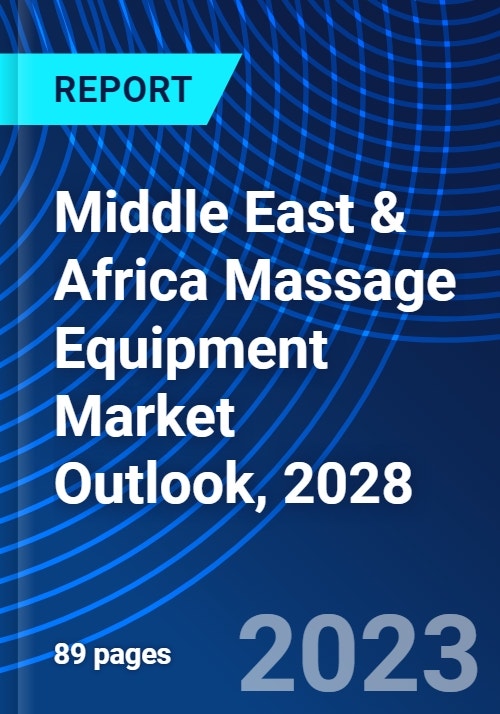 Middle East & Africa Massage Equipment Market Outlook, 2028