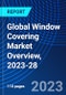 Global Window Covering Market Overview, 2023-28 - Product Image