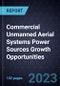 Commercial Unmanned Aerial Systems Power Sources Growth Opportunities - Product Thumbnail Image