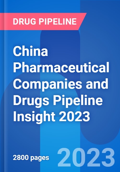 China Pharmaceutical Companies and Drugs Pipeline Insight 2023
