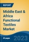 Middle East & Africa Functional Textiles Market Competition Forecast and Opportunities, 2028 - Product Image