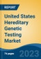 United States Hereditary Genetic Testing Market Competition Forecast and Opportunities, 2028 - Product Image