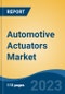 Automotive Actuators Market- Global Industry Size, Share, Trends, Opportunity, and Forecast, 2018-2028F - Product Image