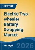 Electric Two-wheeler Battery Swapping Market - Global Industry Size, Share, Trends, Opportunity, and Forecast, 2021-2031F- Product Image
