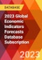2023 Global Economic Indicators Forecasts Database Subscription - Product Image