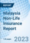 Malaysia Non-Life Insurance Report - Product Image