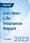 Iran Non-Life Insurance Report - Product Image
