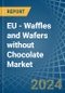 EU - Waffles and Wafers without Chocolate - Market Analysis, Forecast, Size, Trends and Insights - Product Thumbnail Image