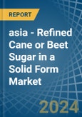 asia - Refined Cane or Beet Sugar in a Solid Form (Excluding White Sugar) - Market analysis, Forecast, Size, Trends and insights- Product Image