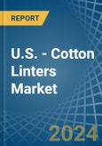 U.S. - Cotton Linters - Market Analysis, Forecast, Size, Trends and Insights- Product Image
