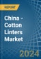 China - Cotton Linters - Market Analysis, Forecast, Size, Trends and Insights - Product Image