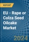 EU - Rape or Colza Seed Oilcake - Market Analysis, Forecast, Size, Trends and Insights - Product Image