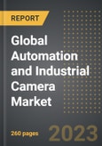 Global Automation and Industrial Camera Market (2023 Edition): Analysis By Volume (Million Units) and Value, Offering (Hardware, Software), Application, End-Use, By Region, By Country: Market Insights and Forecast (2019-2029)- Product Image