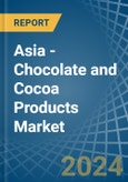 Asia - Chocolate and Cocoa Products - Market Analysis, Forecast, Size, Trends and Insights- Product Image