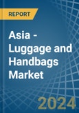 Asia - Luggage and Handbags - Market Analysis, Forecast, Size, Trends and Insights- Product Image
