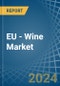 EU - Wine - Market Analysis, Forecast, Size, Trends and Insights - Product Thumbnail Image