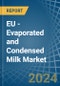 EU - Evaporated and Condensed Milk - Market Analysis, Forecast, Size, Trends and Insights - Product Image