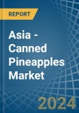 Asia - Canned Pineapples - Market Analysis, Forecast, Size, Trends and Insights- Product Image
