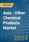 Asia - Other Chemical Products - Market Analysis, Forecast, Size, Trends and Insights - Product Image