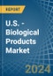 U.S. - Biological Products - Market Analysis, Forecast, Size, Trends and Insights - Product Image