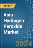 Asia - Hydrogen Peroxide - Market Analysis, Forecast, Size, Trends and Insights- Product Image