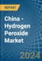 China - Hydrogen Peroxide - Market Analysis, Forecast, Size, Trends and Insights - Product Image