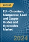 EU - Chromium, Manganese, Lead and Copper Oxides and Hydroxides - Market Analysis, Forecast, Size, Trends and Insights - Product Image