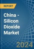 China - Silicon Dioxide - Market Analysis, Forecast, Size, Trends and Insights- Product Image